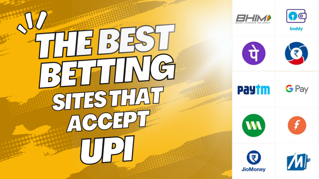 Best Betting Sites That Accept UPI in India